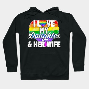 I Love My Daughter & Her Gay Rights Proud LGBTQ Hoodie